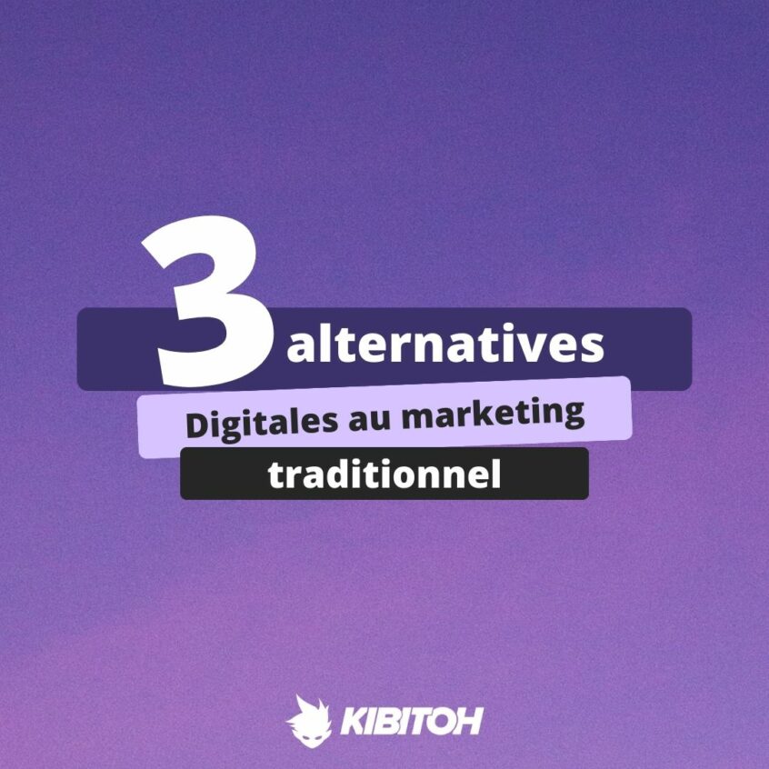 Trois alternatives digital au marketing traditionnel